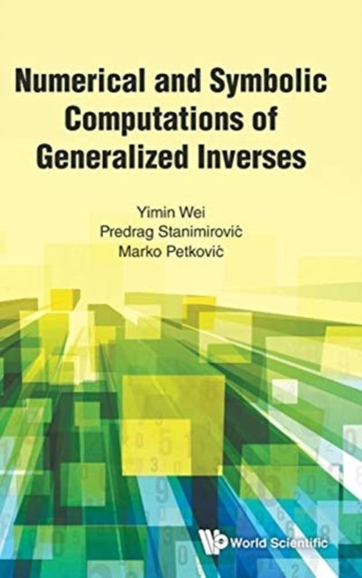 Numerical and Symbolic Computations of Generalized Inverses
