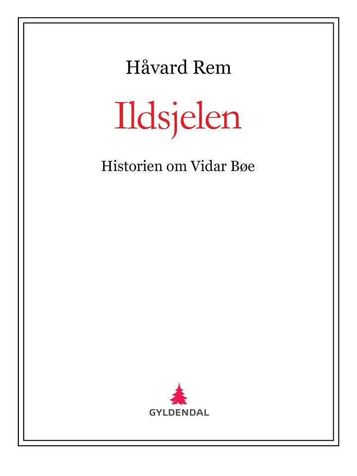Ildsjelen - historien om Vidar Bøe