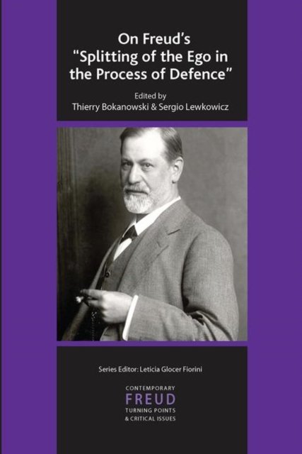 On Freud''s Splitting of the Ego in the Process of Defence