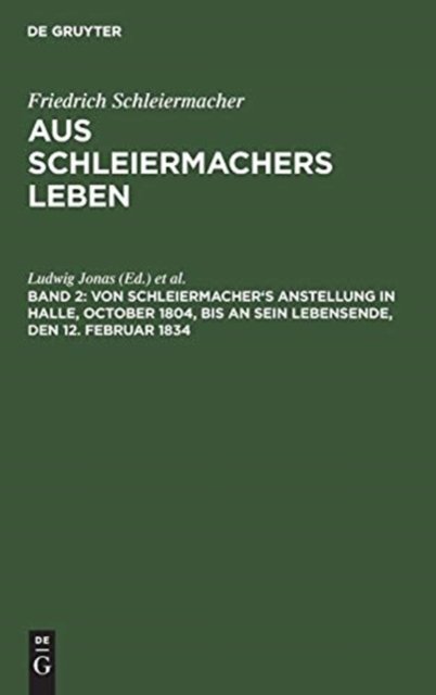 Von Schleiermacher''s Anstellung in Halle, October 1804, Bis an Sein Lebensende, Den 12. Februar 1834