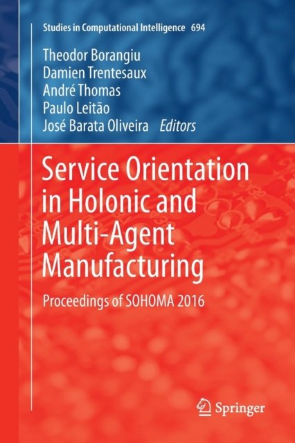 Service Orientation in Holonic and Multi-Agent Manufacturing