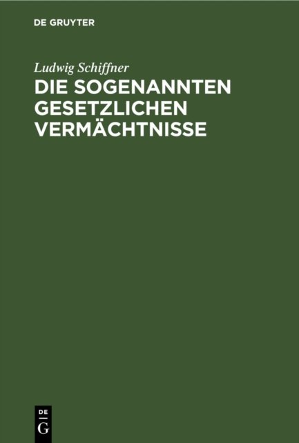 Die Sogenannten Gesetzlichen Vermachtnisse