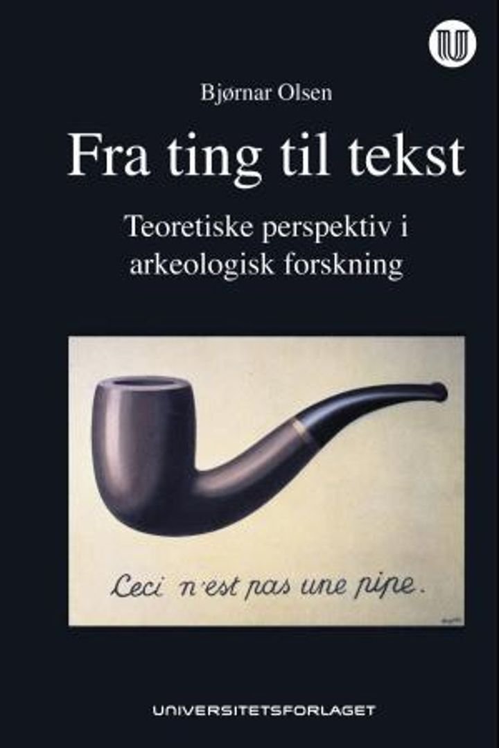 Fra ting til tekst - teoretiske perspektiv i arkeologisk forskning