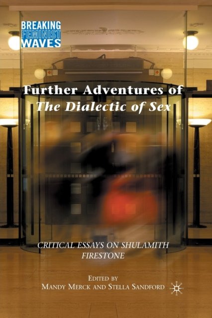 Further Adventures of The Dialectic of Sex