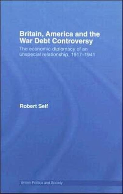 Britain, America and the War Debt Controversy
