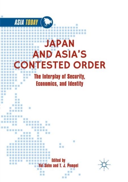 Japan and Asia''s Contested Order