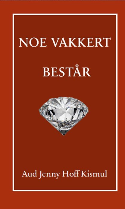 Noe vakkert består