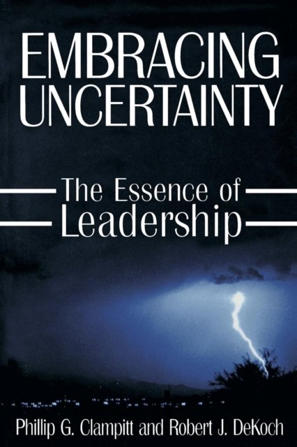 Embracing Uncertainty: The Essence of Leadership