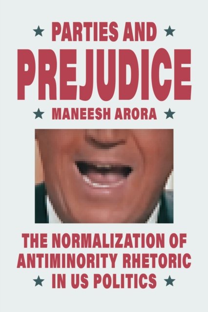 Parties and Prejudice – The Normalization of Antiminority Rhetoric in US Politics