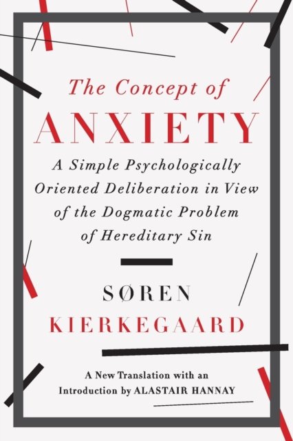 The Concept of Anxiety – A Simple Psychologically Oriented Deliberation in View of the Dogmatic Problem of Hereditary Sin