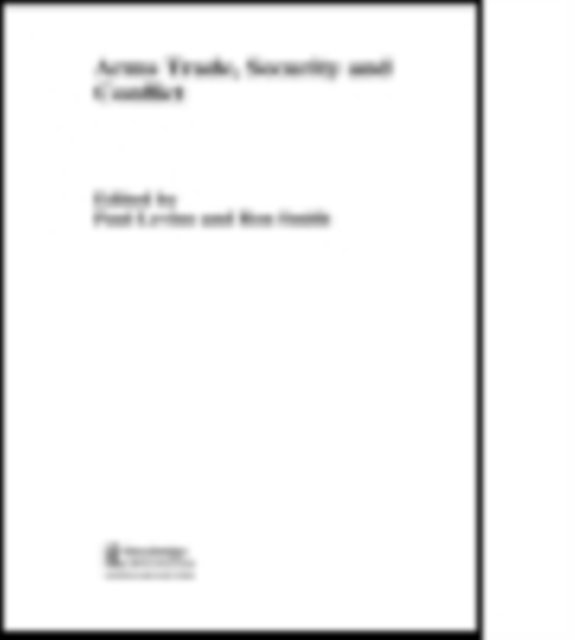 The Arms Trade, Security and Conflict