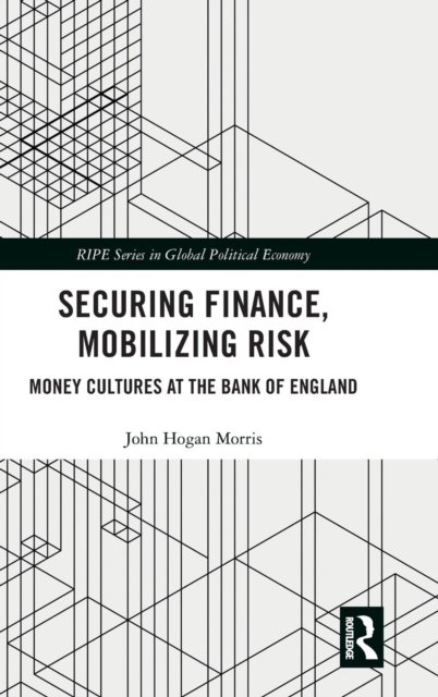 Securing Finance, Mobilizing Risk