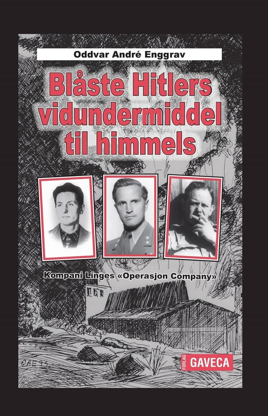 Blåste Hitlers vidundermiddel til himmels - kompani Linges "Operasjon Company"
