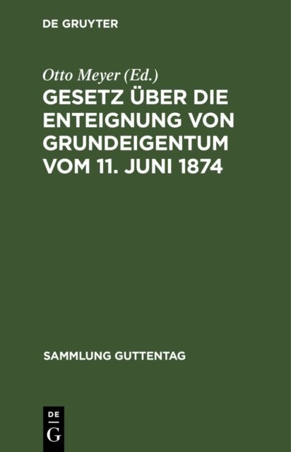 Gesetz Uber Die Enteignung Von Grundeigentum Vom 11. Juni 1874