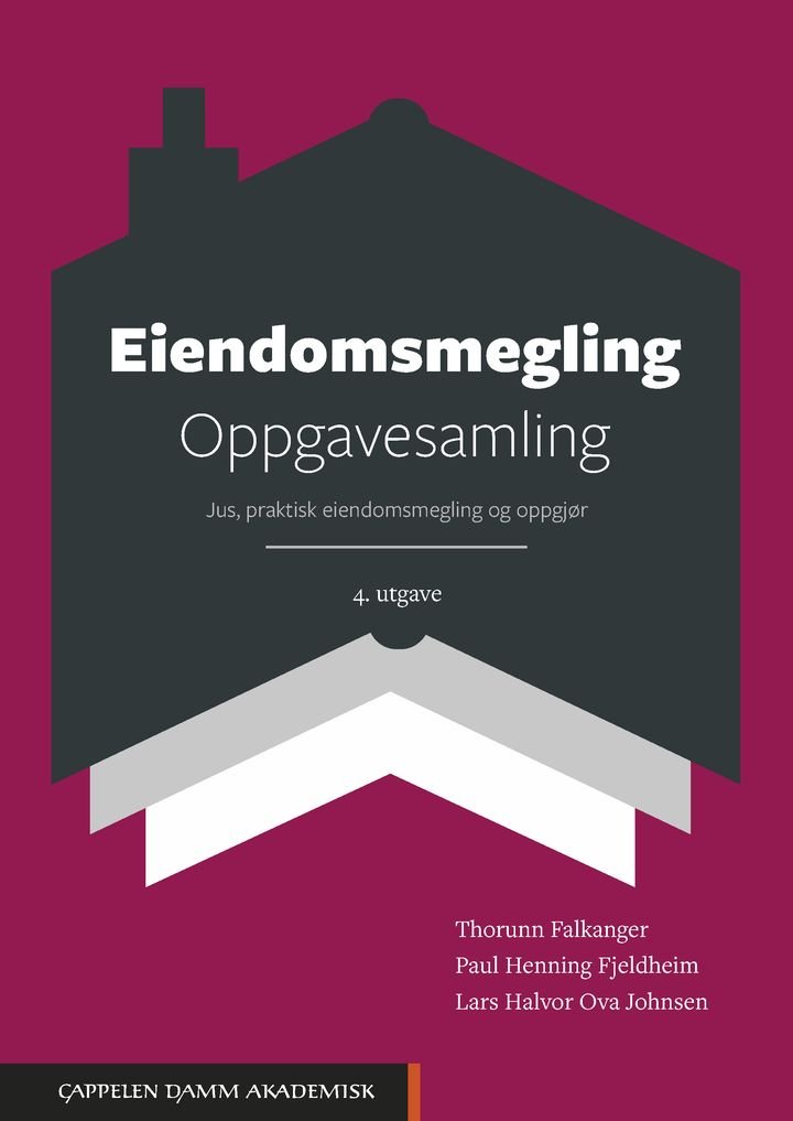 Eiendomsmegling - oppgavesamling : jus, praktisk eiendomsmegling og oppgjør