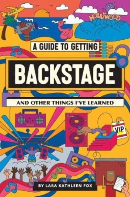 A Guide To Getting Backstage (And Other Things I've Learned)