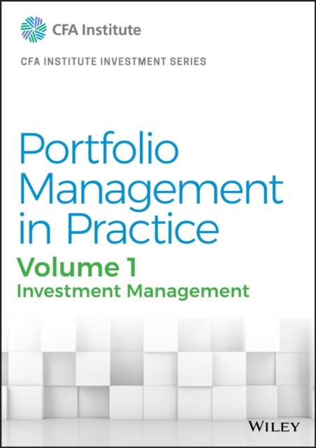 Portfolio Management in Practice, Volume 1 – Investment Management