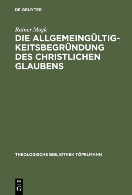 Die Allgemeingultigkeitsbegrundung des christlichen Glaubens
