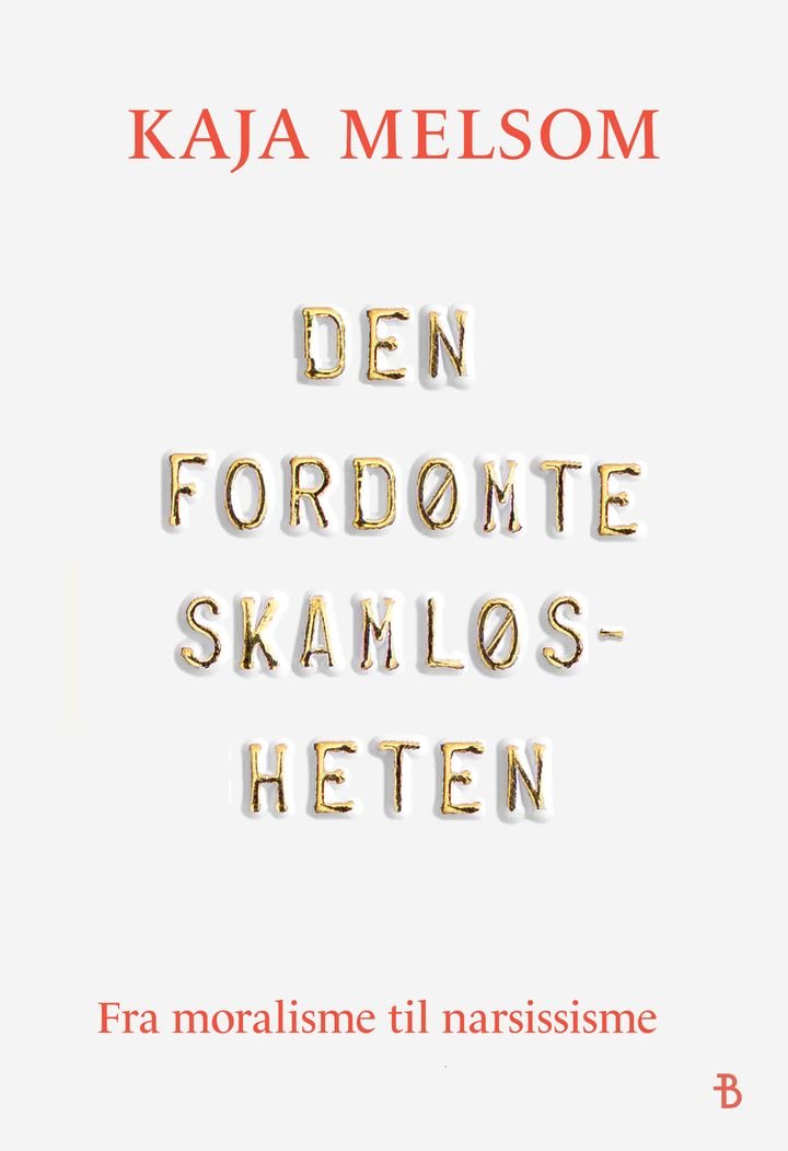 Den fordømte skamløsheten - fra moralisme til narsissisme