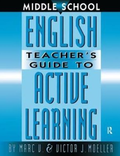 Middle School English Teacher''s Guide to Active Learning