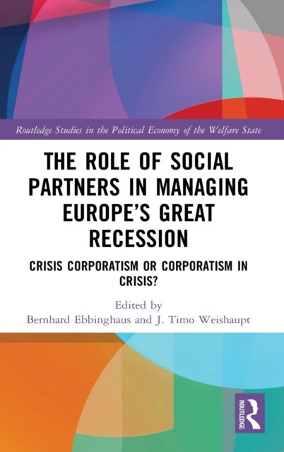 The Role of Social Partners in Managing Europe''s Great Recession