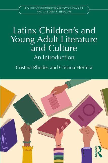 Latinx Children''s and Young Adult Literature and Culture