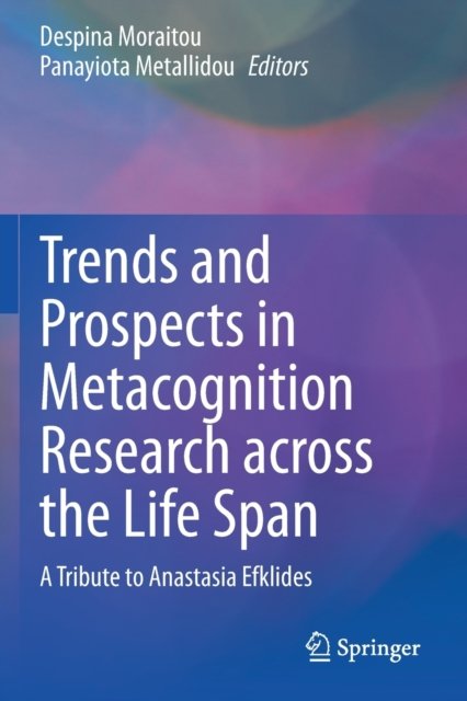 Trends and Prospects in Metacognition Research across the Life Span