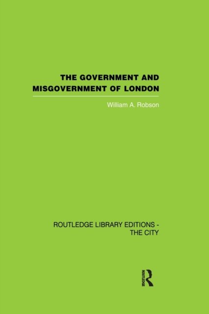 The Government and Misgovernment of London