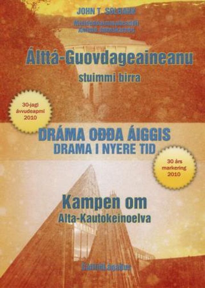 Álttá-Guovdageaineanu stuimmi birra = Kampen om Alta-Kautokeinoelva : drama i nyere tid : 30 års markering 2010 - dráma odda áiggis : 30-jagi ávvudeapmi 2010