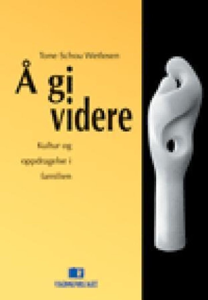 Å gi videre - kultur og oppdragelse i familien