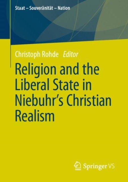 Religion and the Liberal State in Niebuhr''s Christian Realism