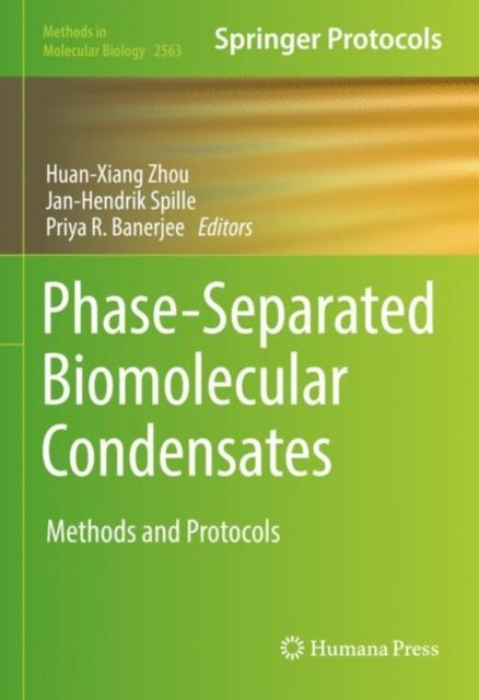 Phase-Separated Biomolecular Condensates