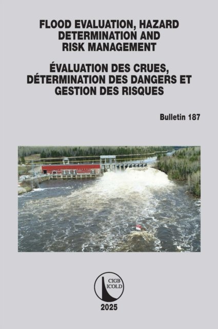 FLOOD EVALUATION, HAZARD DETERMINATION AND RISK MANAGEMENT / ÉVALUATION DES CRUES, DÉTERMINATION DES DANGERS ET GESTION DES RISQUES