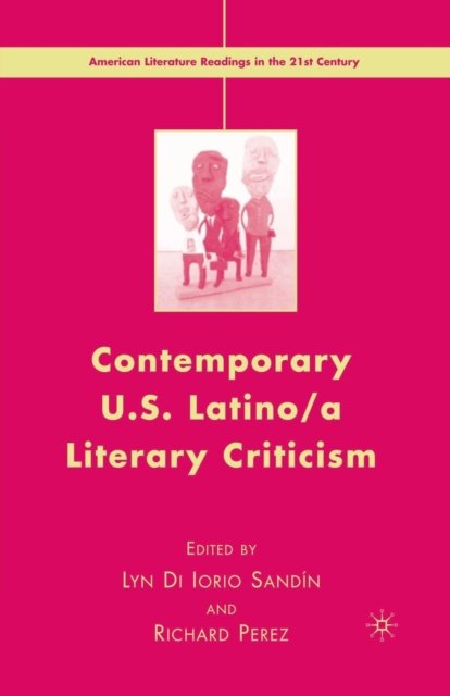 Contemporary U.S. Latino/ A Literary Criticism