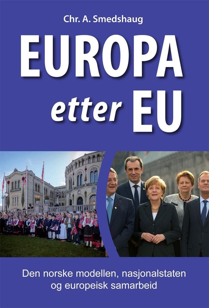 Europa etter EU - den norske modellen, nasjonalstaten og europeisk samarbeid