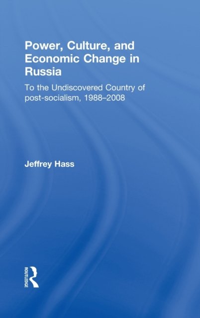 Power, Culture, and Economic Change in Russia
