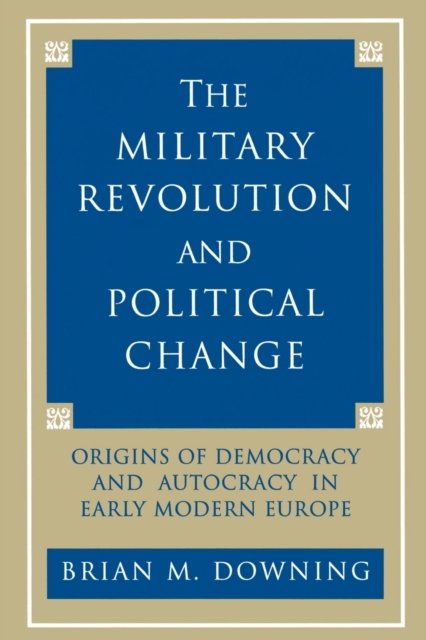 The Military Revolution and Political Change