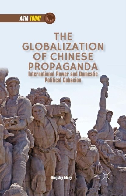 The Globalization of Chinese Propaganda