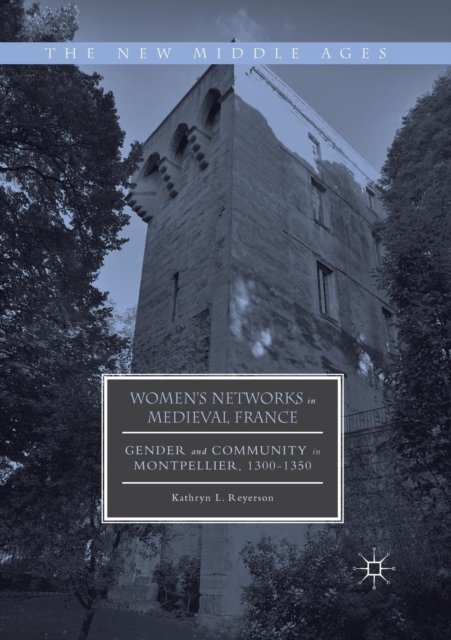 Women''s Networks in Medieval France