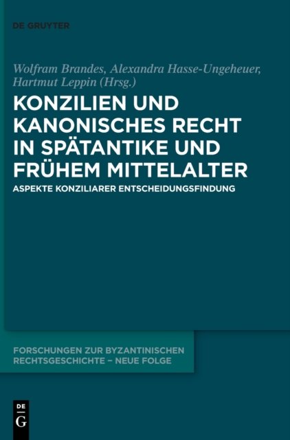Konzilien Und Kanonisches Recht in Spätantike Und Frühem Mittelalter
