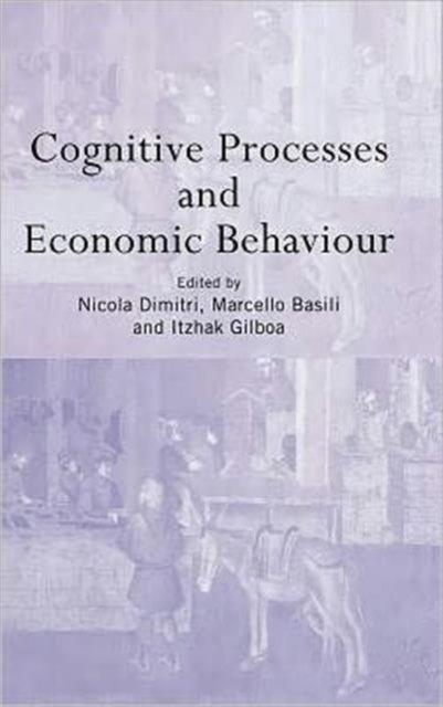 Cognitive Processes and Economic Behaviour