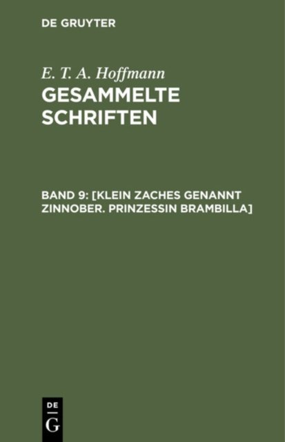 [Klein Zaches Genannt Zinnober. Prinzessin Brambilla]