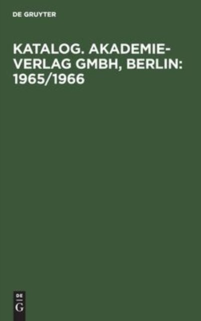 Katalog. Akademie-Verlag Gmbh, Berlin: 1965/1966