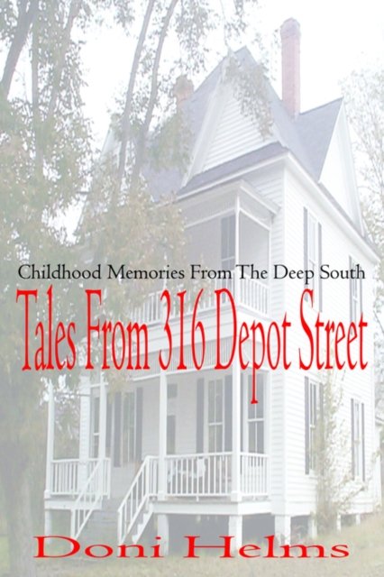Tales from 316 Depot Street
