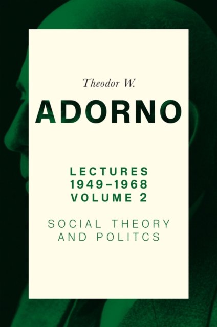 Lectures 1949–1968, Volume 2 – Social Theory and Politics