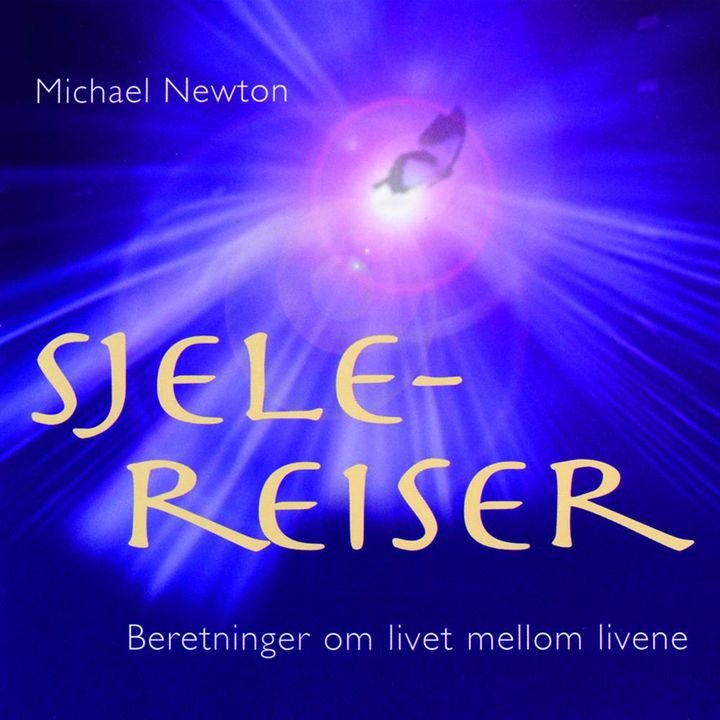 Sjelereiser - beretninger om livet mellom livene