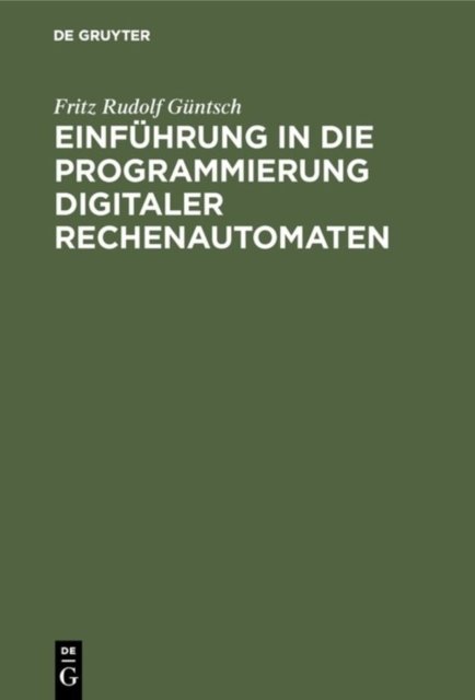 Einführung in Die Programmierung Digitaler Rechenautomaten