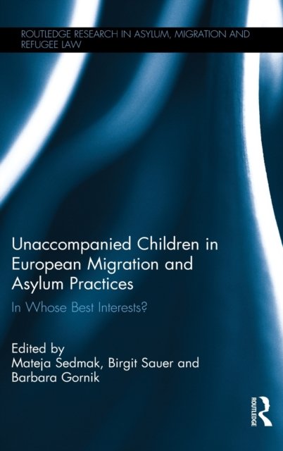 Unaccompanied Children in European Migration and Asylum Practices