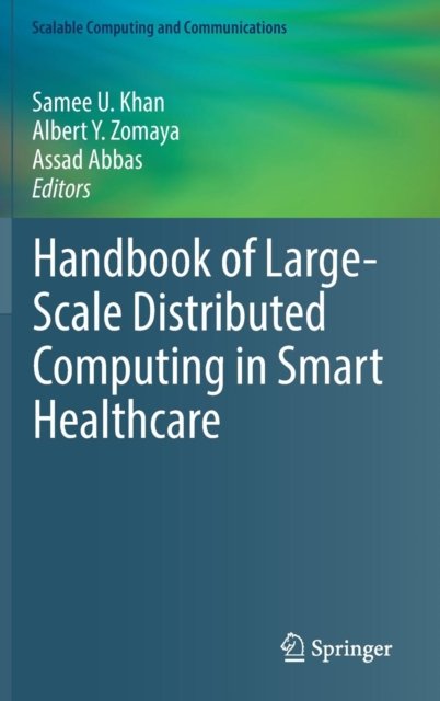 Handbook of Large-Scale Distributed Computing in Smart Healthcare