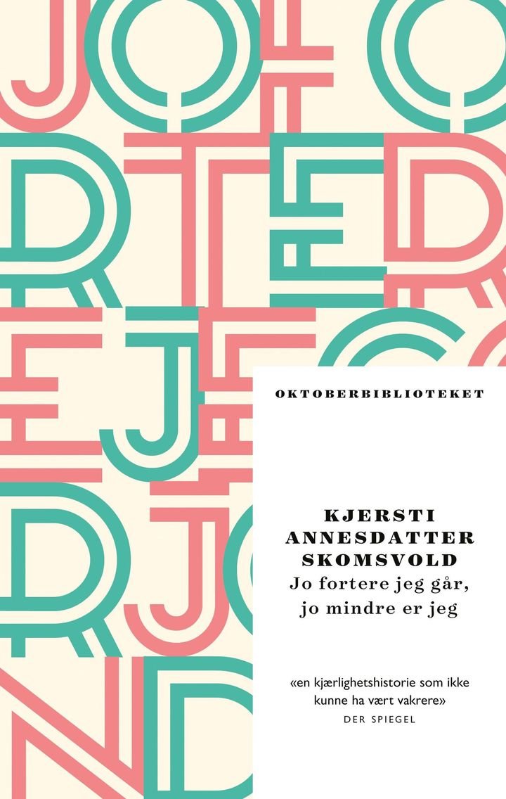 Jo fortere jeg går, jo mindre er jeg - roman